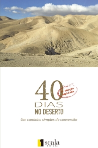 Produto Scala Editora - Livro: 40 Dias no Deserto 2ª Edição Ampliada - Espiritualidade Geral