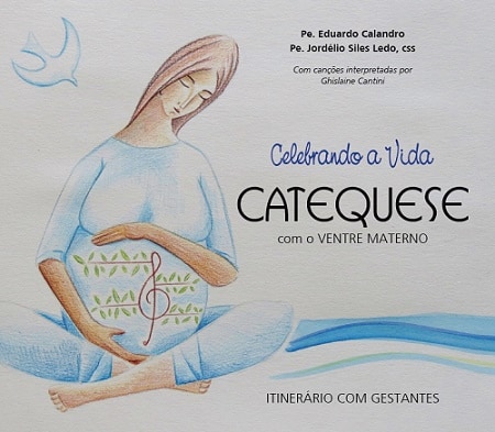 Produto Scala Editora - Livro: Celebrando a Vida, Catequese com o ventre materno - Coleção Itinerário Catequético Geral Ofertas