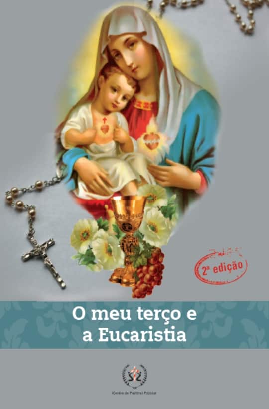 Produto Scala Editora - Livro: O meu terço e a Eucaristia - Geral Orações Marianas
