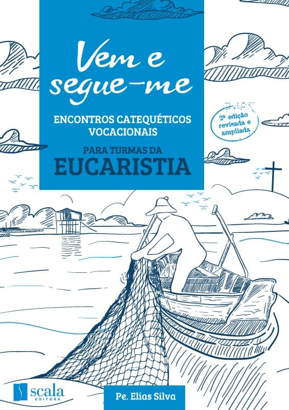 Produto Scala Editora - Livro: Vem e segue-me – Encontros catequéticos vocacionais (Eucaristia) - Geral Vocacional