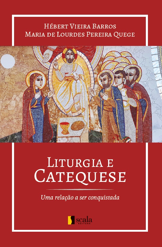 Produto Scala Editora - Livro: Liturgia e Catequese – Uma relação a ser conquistada - Geral Liturgia