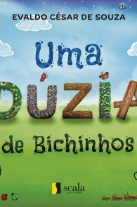 Produto Scala Editora - Livro: Uma Dúzia de Bichinhos - Geral Infanto-juvenil