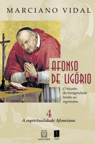 Produto Scala Editora - Livro: Afonso de Ligório: o triunfo da benignidade frente ao rigorismo A espiritualidade afonsiana – Volume 4 - Geral Santo Afonso de Ligório