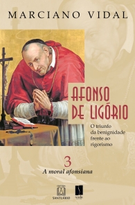 Produto Scala Editora - Livro: Afonso de Ligório: o triunfo da benignidade frente ao rigorismo A moral afonsiana – Volume 3 - Geral Santo Afonso de Ligório